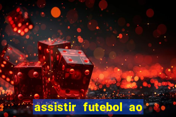 assistir futebol ao vivo futemax real madrid